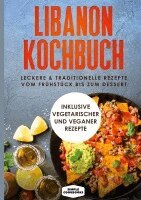 Simple Cookbooks - Libanon Kochbuch: Leckere & traditionelle Rezepte vom Frühstück bis zum Dessert, Inbunden