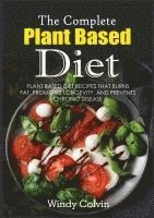 The Complete Plant Based Diet