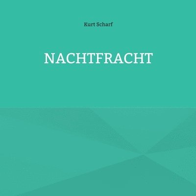 Kurt Scharf - Nachtfracht, Häftad. Tillgänglighet: Lägg i varukorg