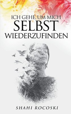 Shahi Rocoski - Ich gehe, um mich selbst wiederzufinden, Häftad