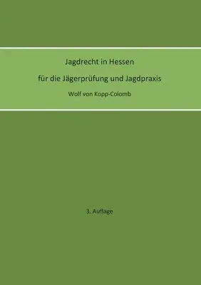 Wolf Von Kopp-Colomb - Jagdrecht in Hessen für die Jägerprüfung und die Jagdpraxis (3. Auflage), Häftad. Tillgänglighet: Lägg i varukorg