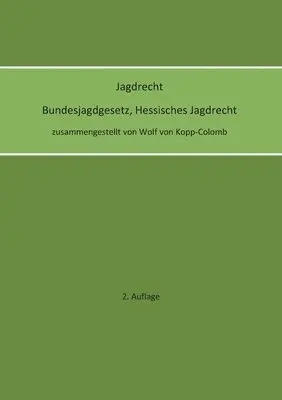 Wolf Von Kopp-Colomb - Jagdrecht Bundesjagdgesetz, Hessisches Jagdrecht (2. Auflage), Häftad. Tillgänglighet: Lägg i varukorg