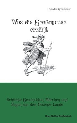 Theodor Krausbauer, Steffen Großpietsch - Was die Großmutter erzählt, Häftad