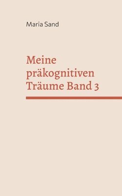 Maria Sand - Meine präkognitiven Träume Band 3, Häftad