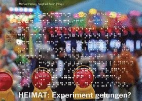Michael Hellwig, Siegfried Baron - HEIMAT: Experiment gelungen?, Häftad