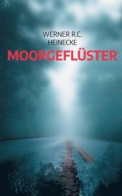 Werner R C Heinecke - Moorgeflüster, Häftad. Tillgänglighet: Lägg i varukorg