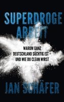 Jan Schäfer - Superdroge Arbeit, Häftad