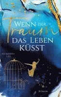 Alexandra Leo - Wenn der Traum das Leben küsst, Häftad. Tillgänglighet: Lägg i varukorg
