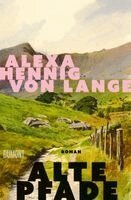 Alexa Hennig Von Lange - Alte Pfade, Inbunden