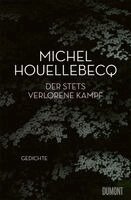 Michel Houellebecq - Der stets verlorene Kampf, Inbunden