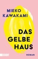 Mieko Kawakami - Das gelbe Haus, Häftad
