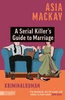 Asia Mackay - A Serial Killer's Guide to Marriage, Häftad