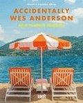 Accidentally Wes Anderson. Neue filmreife Reiseziele