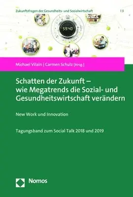 Carmen Schulz, Michael Vilain - Schatten Der Zukunft - Wie Megatrends Die Sozial- Und Gesundheitswirtschaft Verandern: New Work Und Innovation, Inbunden. Tillgänglighet: Lägg i varukorg
