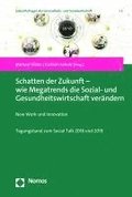 Schatten Der Zukunft - Wie Megatrends Die Sozial- Und Gesundheitswirtschaft Verandern: New Work Und Innovation