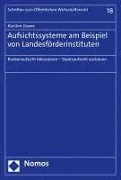 Aufsichtssysteme Am Beispiel Von Landesforderinstituten: Bankenaufsicht Fokussieren - Staatsaufsicht Ausbauen