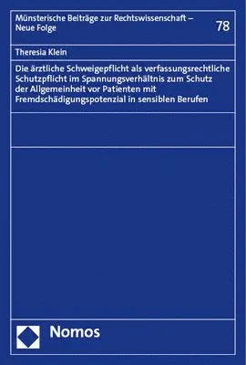 Theresia Maria Klein - Die Arztliche Schweigepflicht ALS Verfassungsrechtliche Schutzpflicht Im Spannungsverhaltnis Zum Schutz Der Allgemeinheit VOR Patienten Mit Fremdschad, Häftad. Tillgänglighet: Lägg i varukorg