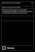 Rechtliche Anforderungen an nachhaltigen automatisierten Transport von Personen und G�tern in Deutschland, �sterreich und der Schweiz