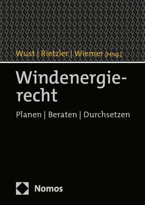 Windenergierecht: Planen - Beraten - Durchsetzen