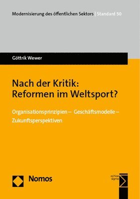 Gottrik Wewer - Nach Der Kritik: Reformen Im Weltsport?: Organisationsprinzipien - Geschaftsmodelle - Zukunftsperspektiven, Häftad