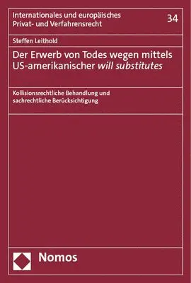 Steffen Leithold - Der Erwerb Von Todes Wegen Mittels Us-Amerikanischer Will Substitutes: Kollisionsrechtliche Behandlung Und Sachrechtliche Berucksichtigung, Häftad. Tillgänglighet: Lägg i varukorg