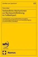 Tizian Gobel - Verbandliche Mechanismen Zur Nachwuchsforderung Im Fussballsport: Kartellrechtliche Und Grundfreiheitliche Perspektive Auf Ausbildungskompensationen U, Häftad. Tillgänglighet: Lägg i varukorg