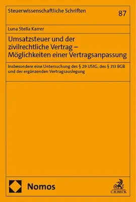 Luna Stella Karrer - Umsatzsteuer Und Der Zivilrechtliche Vertrag - Moglichkeiten Einer Vertragsanpassung: Insbesondere Eine Untersuchung Des 29 Ustg, 313 BGB Und Der Erga, Häftad. Tillgänglighet: Lägg i varukorg