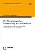 Der Mensch Zwischen Entfremdung Und Wahrer Form: Zur Metaphysik Der Idee Der Genossenschaft Im Lichte Des Werkes Von Paul Tillich