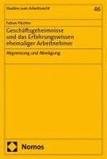Geschaftsgeheimnisse Und Das Erfahrungswissen Ehemaliger Arbeitnehmer: Abgrenzung Und Abwagung