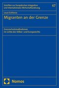 Migranten an Der Grenze: Grenzschutzmassnahmen Im Lichte Des Volker- Und Europarechts