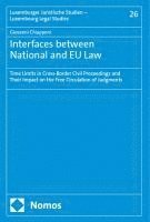 Giovanni Chiapponi - Interfaces Between National and EU Law: Time Limits in Cross-Border Civil Proceedings and Their Impact on the Free Circulation of Judgements, Häftad. Tillgänglighet: Lägg i varukorg