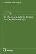 Die Effektuierung der Pariser Klimaziele durch NDCs und Klimaklagen