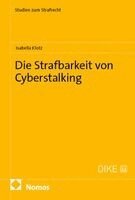 Isabella Klotz - Die Strafbarkeit von Cyberstalking, Häftad. Tillgänglighet: Lägg i varukorg