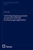 Kevin Veith - Tarifwidrige Regelungsabreden und gewerkschaftliche Durchsetzungsmöglichkeiten, Häftad. Tillgänglighet: Lägg i varukorg