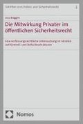Die Mitwirkung Privater im �ffentlichen Sicherheitsrecht