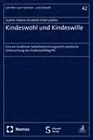 Sophie Helene Elisabeth Erbersdobler - Kindeswohl und Kindeswille, Häftad. Tillgänglighet: Lägg i varukorg
