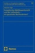 Europ�isches Wettbewerbsrecht und der Luftverkehr - ein passender Rechtsrahmen?