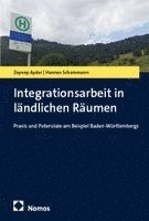 Zeynep Aydar, Hannes Schammann - Integrationsarbeit in ländlichen Räumen, Häftad