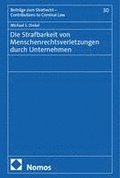 Die Strafbarkeit von Menschenrechtsverletzungen durch Unternehmen