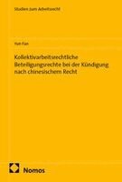 Yun Fan - Kollektivarbeitsrechtliche Beteiligungsrechte bei der Kündigung nach chinesischem Recht, Häftad