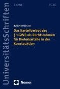 Das Kartellverbot des � 1 GWB als Rechtsrahmen f�r Bieterkartelle in der Kunstauktion