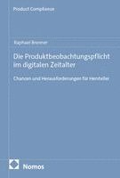 Raphael Brenner - Die Produktbeobachtungspflicht im digitalen Zeitalter, Häftad. Tillgänglighet: Lägg i varukorg