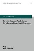 Der mikrologische Positivismus der rekonstruktiven Sozialforschung