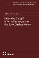 Catalin-Gabriel Stanescu - Failure by Design? Informelles Inkasso in der Europäischen Union, Häftad