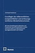 Grundlagen des v�lkerrechtlichen, europarechtlichen und verfassungsrechtlichen Minderheitenschutzes
