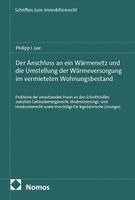 Philipp I. Lee - Der Anschluss an ein Wärmenetz und die Umstellung der Wärmeversorgung im vermieteten Wohnungsbestand, Häftad