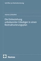 Hannes Lichtenfeld - Die Einbeziehung unbekannter Gläubiger in einen Restrukturierungsplan, Häftad