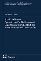 Alexandra C. S. Zeller - Schnittstelle von Open Access-Publikationen und Exportkontrolle  im Kontext des internationalen Wissenstransfers, Häftad