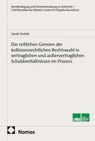 Sarah Sostak - Die zeitlichen Grenzen der kollisionsrechtlichen Rechtswahl in vertraglichen und außervertraglichen Schuldverhältnissen im Prozess, Häftad