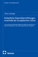 Victor Limberger - Polizeiliche Datenübermittlungen innerhalb der Europäischen Union, Häftad. Tillgänglighet: Lägg i varukorg